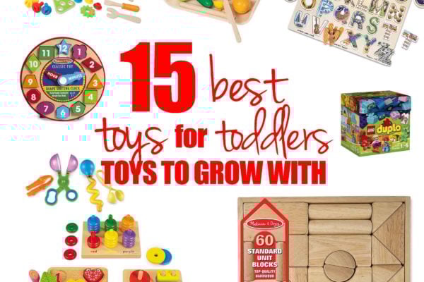 TOYS FOR TODDLERS: 15 of the absolute best toys for toddlers; long lasting toys for toddlers to grow with; toddlers will love these toys that they can play with for years;