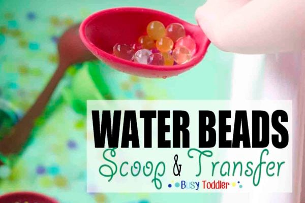 WATER BEADS SCOOP AND TRANSFER: A fun toddler activity using water beads
