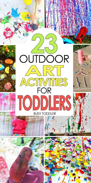 SUMMER ACTIVITIES FOR TODDLERS: 50+ awesome outdoor activitiies for toddlers and preschoolers; outdoor art activities; messy sensory activities; water play activities