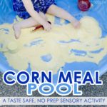 Corn Meal Sensory Pool - Busy Toddler