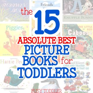 15 BEST PICTURE BOOKS FOR TODDLERS: Need a fantastic list of books for toddlers? You've got to see this list of picture books that toddlers (and parents) will love!