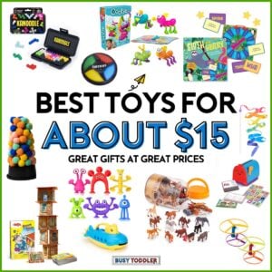 Best Toys for About $15 - Great Gifts at Great Prices. Images shows a collection of toys on a white background by Busy Toddler