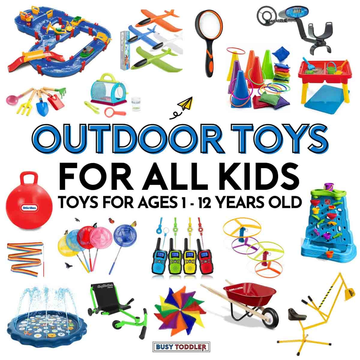 Best Outdoor Toys for All Kids: Image has 19 toys for kids - from Busy Toddler.