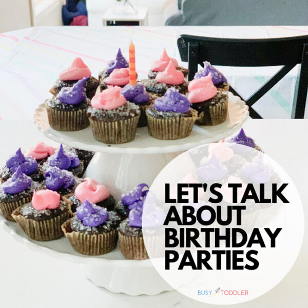 Let's Talk About Kid Birthday Parties Busy Toddler