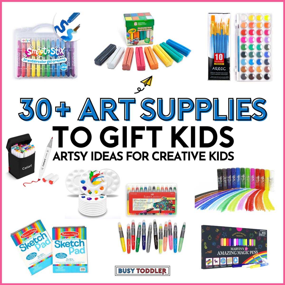 30+ Art Supplies to Gift Kids: Artsy Ideas for Creative Kids (image has art supplies like clay, markers, paper, and paint).