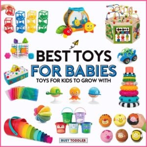 Best Toys for Babies: Toys for kids to grow with by Busy Toddler. Image shows 10 baby toys.