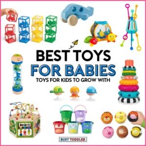 Best Toys for Babies: Toys for kids to grow with by Busy Toddler. Image shows 10 baby toys.