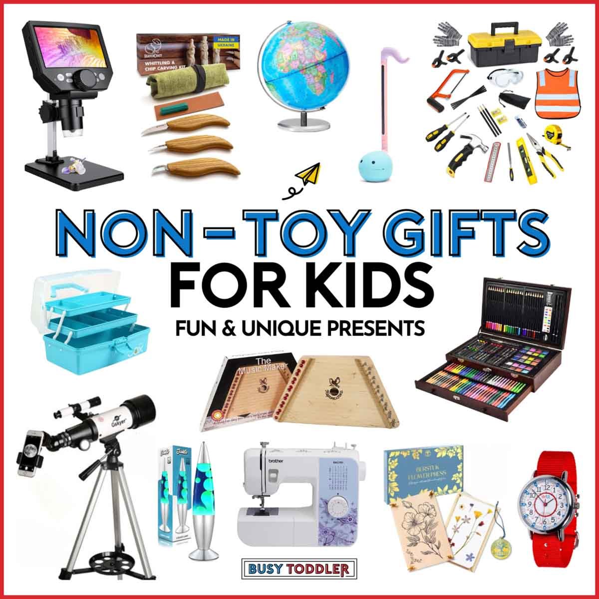 Non-Toy gifts for kids: fun and unique presents. Image is a white background with 13 gift ideas for kids from Busy Toddler.
