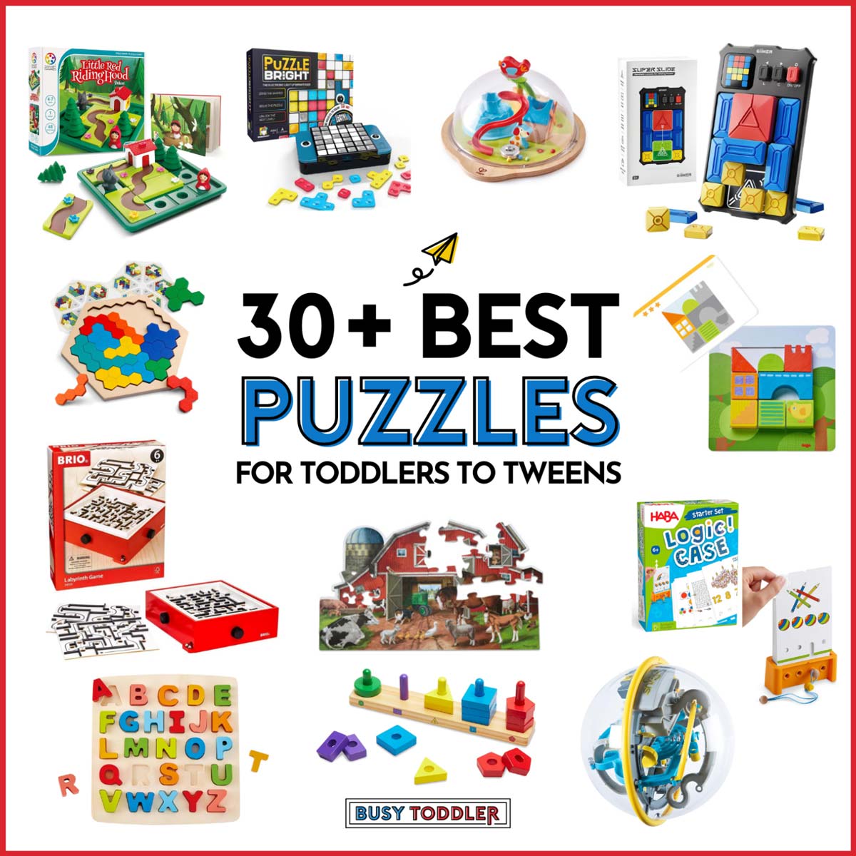 30+ Best Puzzles for toddlers to tweens: image is white with 12 different puzzles including ball mazes, logic puzzles, and brain teasers.