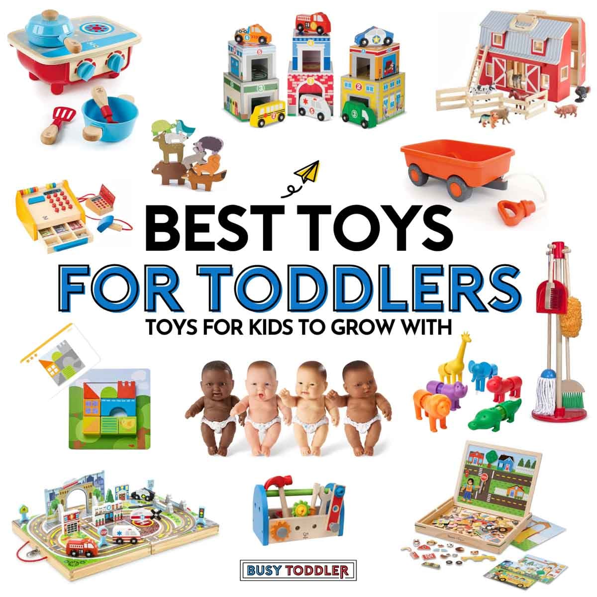 Best Toys for Toddlers: toys for kids to grow with. Image shows 13 toys for toddlers - Busy Toddler.