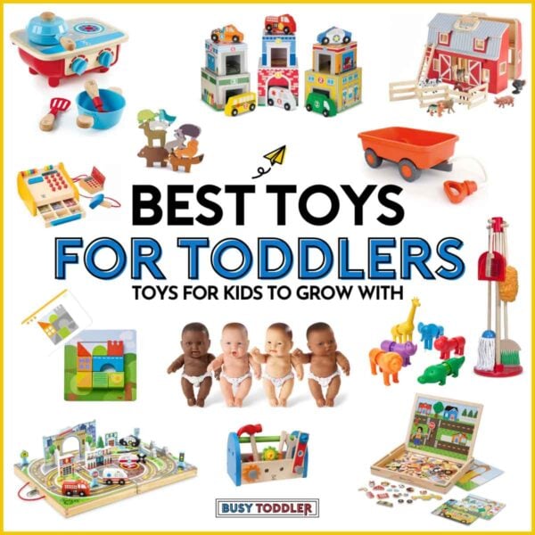 Best Toys for Toddlers: toys for kids to grow with. Image shows 13 toys for toddlers - Busy Toddler.
