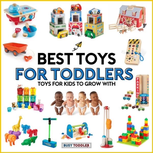 Best Toys for Toddlers: toys for kids to grow with. Image shows 13 toys for toddlers - Busy Toddler.