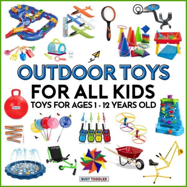 Best Outdoor Toys for All Kids: Image has 19 toys for kids - from Busy Toddler.